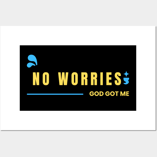 No Worries God Got Me Wall Art by All Things Gospel